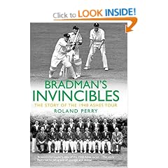 Bradman's Invincibles: The Story of the 1948 Ashes Series