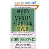 Mars and Venus Starting Over: A Practical Guide for Finding Love Again After a Painful Breakup, Divorce, or the Loss of a Loved One
