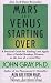 Mars and Venus Starting Over: A Practical Guide for Finding Love Again After a Painful Breakup, Divorce, or the Loss of a Loved One