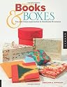 Creating Books and Boxes: Fun and Unique Approaches to Handmade Structures (Paper Art Workbooks)