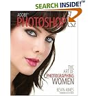Click here to buy Adobe�Photoshop�CS2: The Art of Photographing Women by  Kevin Ames.