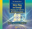 Mein Weg zu George. Zugang zur unteren Bewu�tseinsebene. Heilen mit kosmischen Symbolen. CD: Heilen mit kosm. Symbolen