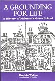A grounding for life : a history of Maltman's Green School : that 'tackle anything' quality