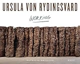 Ursula von Rydingsvard : working