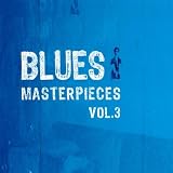 Blues Masterpieces Vol.3