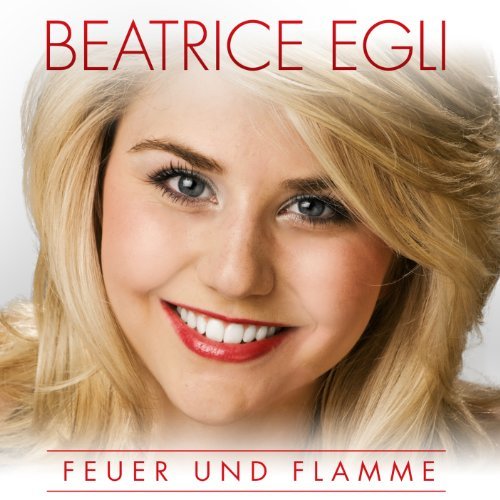 Beatrice Egli - Feuer und Flamme - Zortam Music