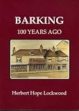 Barking : 100 years ago