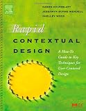 Rapid Contextual Design: A How-to Guide to Key Techniques for User-Centered Design (Interactive Technologies)