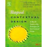 Rapid Contextual Design: A How-to Guide to Key Techniques for User-Centered Design (Interactive Technologies)