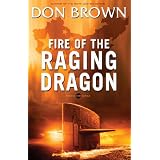 Fire of the Raging Dragon (Pacific Rim Series) ~ Don Brown
