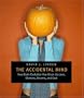 The Accidental Mind: How Brain Evolution Has Given Us Love, Memory, Dreams, and God