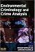 Environmental Criminology and Crime Analysis
