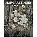 Margaret Mee's Amazon (Diaries of an Artist Explorer) (Hardcover)