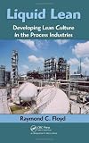 Liquid Lean: Developing Lean Culture in the Process Industries