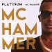 Platinum : Mc Hammer