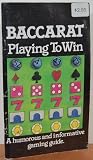 Baccarat: Playing to Win, a Humorous and Informative Gaming Guide