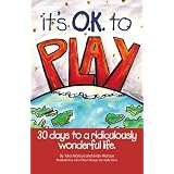 It'sO.K.toPlay:30DaystoaRidiculouslyWonderfulLife