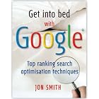 Click here to buy  Get into Bed with Google  by Jon Smith.