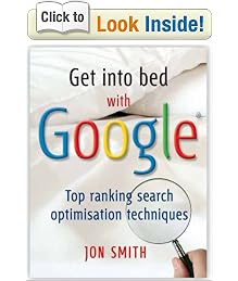 Get into Bed with Google: Top Ranking Search Optimisation Techniques