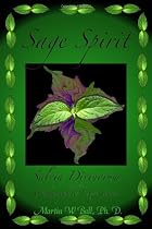 Sage Spirit - Salvia Divinorum and the Entheogenic Experience
