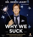 Buy : Why We Suck: A Feel Good Guide to Staying Fat, Loud, Lazy and Stupid