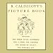 R. Caldecott's Picture Book - No. 2 - Containing The Three Jovial Huntsmen, Sing A So...