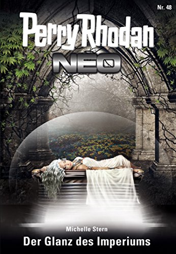 Perry Rhodan Neo 48: Der Glanz des Imperiums: Staffel: Das Große Imperium 12 von 12 (German Edition)