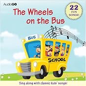 The Wheels on the Bus and Other Children's Songs: 22 Fun Songs! | [AudioGO (compilation)]