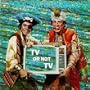 Tv or Not TV