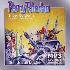 Perry Rhodan Mp3 Silber ed.3 der Unsterbliche