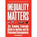 Inequality Matters: The Growing Economic Divide in America and Its Poisonous Consequences