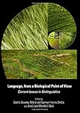 Language, from a biological point of view : current issues in biolinguistics