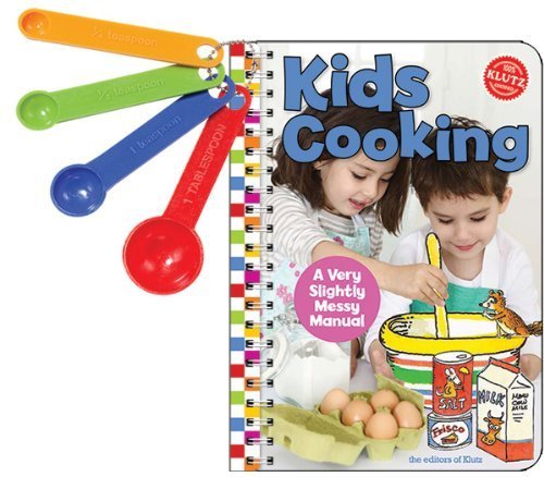 Kid's Cooking: A Very Slightly Messy Manual by Editors of Klutz (2010) Spiral-bound