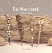 Le Macrame : Idees de decoration et d'accessoires de modes