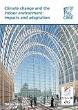 Climate change and the indoor environment : impacts and adaptation