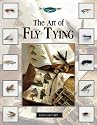 The Art of Fly Tying: More Than 200 Classic and New Patterns (The Freshwater Angler) c/w CD-Rom