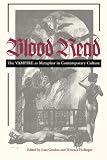 Blood Read: The Vampire as Metaphor in Contemporary Culture