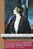 Her Face in the Mirror: Jewish Women on Mothers and Duaghters