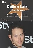 The Kellan Lutz Handbook - Everything you need to know about Kellan Lutz