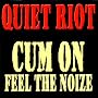 Cum On Feel The Noize