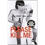 Please kill me. Il punk nelle parole dei suoi prot&hellip di Legs McNeil