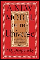 A New Model of the Universe: Principles of the Psychological Method In Its Application to Problems of Science, Religion, and Art A New Model of the Universe: Principles of the Psychological Method In Its Application to Problems of Science, Religion, and Art