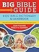 Big Bible Guide: Kids' Bible Dictionary and Handbook: Fun and Fascinating Bible Reference for Kids Ages 8-12