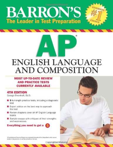 Barron's AP English Language and Composition - 4th Edition Barron's AP English Language and Composition - 4th Edition