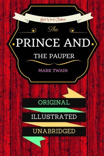 The Prince and the Pauper: By Mark Twain - Illustrated