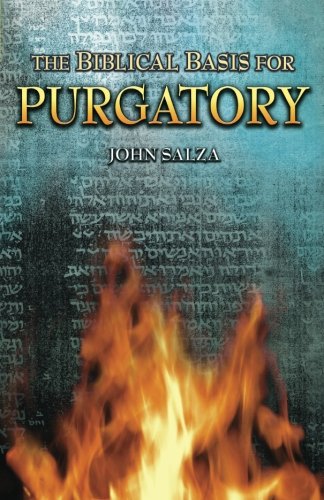 The Biblical Basis For Purgatory
