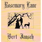 Rosemary Lane by  Bert Jansch 