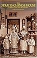 The Straits Chinese House: Domestic Life and Traditions