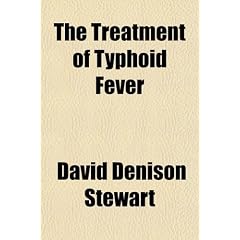 The Treatment of Typhoid Fever by David Denison Stewart