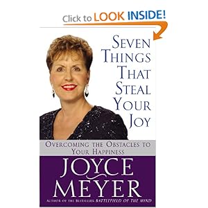 Seven Things That Steal Your Joy: Overcoming the Obstacles to Your Happiness (Meyer, Joyce)